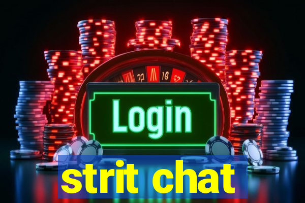 strit chat